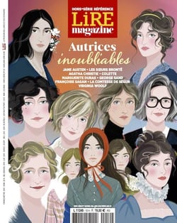 Lire, le magazine littéraire : hors série référence n.10 : Autrices inoubliables : Jane Austen - les soeurs Brontë - Agatha Christie - Colette - Marguerite Duras - George Sand - Françoise Sagan - la comtesse de Ségur - Virginia Woolf