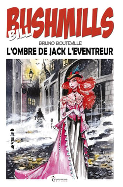 Bill Bushmills Tome 5 : L'ombre de Jack l'éventreur