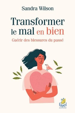 Transformer le mal en bien : Guérir des blessures du passé