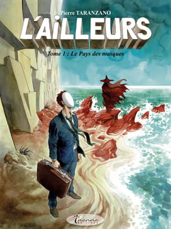 L'ailleurs Tome 1 : Le pays des masques