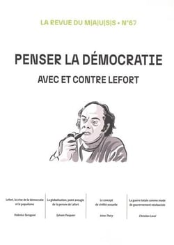 Revue du M.A.U.S.S. : Penser la démocratie : Avec ou contre Lefort