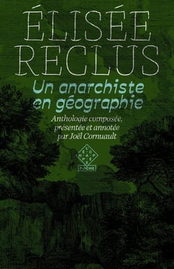 Un anarchiste en géographie : Anthologie composée, présentée et annotée par Joël Cornuault