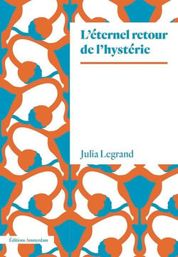 L'Éternel retour de l'hystérie