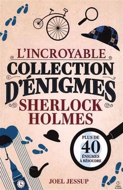 L'incroyable recueil des énigmes de Sherlock Holmes