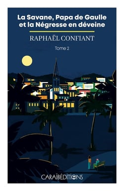 La Savane, Papa de Gaulle et la Négresse en déveine Tome 2