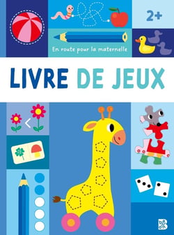 En route pour la maternelle : Livre de jeux 2+