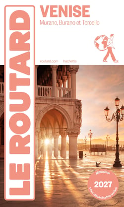 Guide du Routard : Venise, Murano, Burano et Torcello (édition 2027)