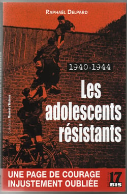 Les adolescents résistants. 1940-1944