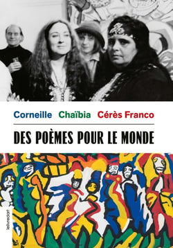 Corneille, Chaïbia, Cérès Franco : Des poèmes pour le monde