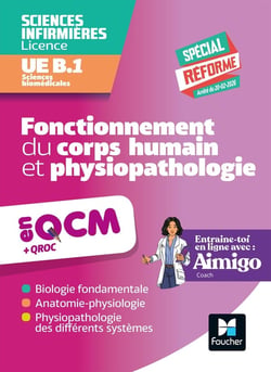 Sciences infirmières licence - UE B1 Sciences biomédicales - Fonctionnement du corps humain et physiopathologie - En QCM et QROC