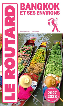 Guide du Routard : Bangkok et ses environs (édition 2027/2028)
