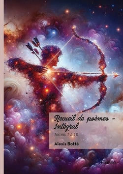 Recueil de poèmes - Intégral : Tomes 1 à 10