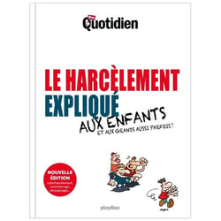 Mon Quotidien : Le harcèlement expliqué aux enfants et aux grands aussi parfois ! (édition 2026)