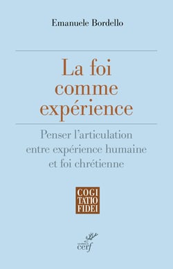 La foi comme expérience : Penser l'articulation entre expérience humaine et foi chrétienne