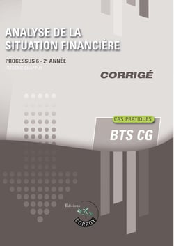Processus 6 : Analyse de la situation financière - BTS CG - Corrigé