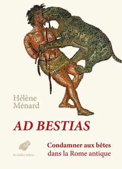 « Ad bestias » : Condamner aux bêtes dans la Rome antique