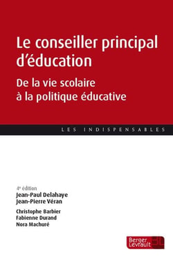 Le conseiller principal d'éducation : De la vie scolaire à la politique éducative (4e édition)