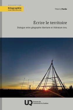 Écrire le territoire : Dialogue entre géographie libertaire et littérature innu