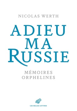 Adieu ma Russie : Mémoires orphelines