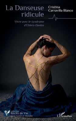 La Danseuse ridicule : Vivre avec le syndrome d'Ehlers-Danlos