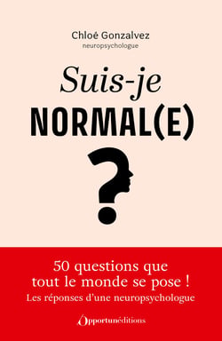 Suis-je normal(e) ? : Une neuropsychologue répond aux 50 questions que tout le monde se pose !