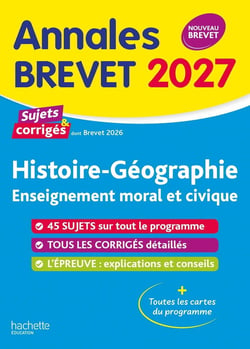 Annales brevet : Histoire-Géographie-EMC - 3e - Sujets et corrigés (édition 2027)