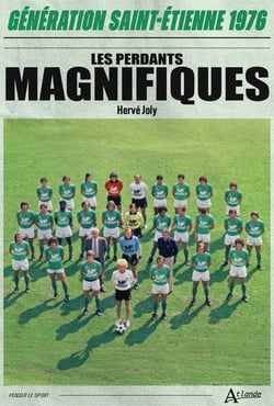Les perdants magnifiques : Génération Saint-Étienne 1976
