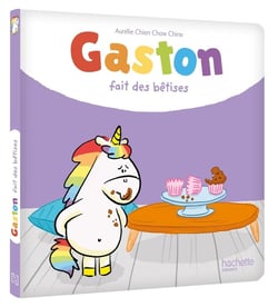 Gaston la licorne : les émotions de Gaston : Gaston fait des bêtises