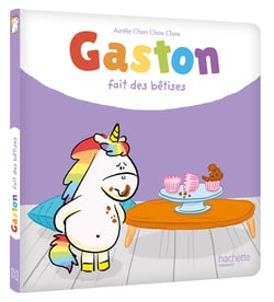 Gaston la licorne : les émotions de Gaston : Gaston fait des bêtises