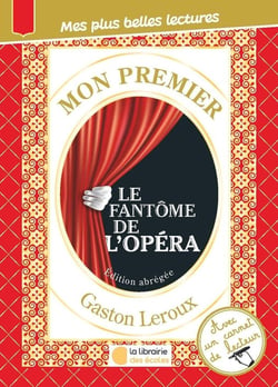 Mon premier Gaston Leroux : Le fantôme de l'opéra
