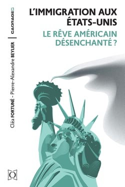 L'immigration aux États-Unis : le rêve américain désenchanté ?