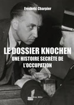Le dossier Knochen, une histoire secrète de l'occupation