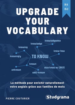 Upgrade your Vocabulary : La méthode pour enrichir naturellement votre anglais grâce aux familles de mots