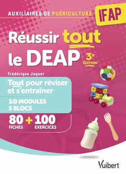 Réussir tout le DEAP en 80 fiches de révision et 100 entrainements - Pour les auxiliaires de puériculture : IFAP - 5 blocs de compétences - Modules 1 à 10