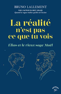 La réalité n'est pas ce que tu vois - Élias et le vieux sage Maël