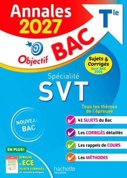 Objectif bac : Spécialité SVT - Terminale - Annales : Sujets & corrigés (édition 2027)