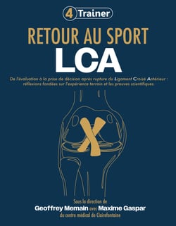 Retour au sport - LCA : De l'évaluation à la prise de décision après rupture du ligament croisé antérieur: réflexions fondées sur l'expérience terrain et les preuves scientifiques.