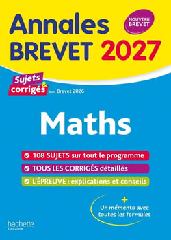 Annales brevet : Maths - 3e - Sujets et corrigés (édition 2027)