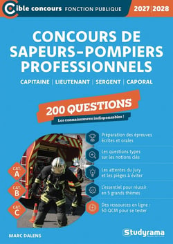 Concours des sapeurs-pompiers professionnels - 200 questions (Catégories A, B et C - Édition 2027-2028) : Capitaine - Lieutenant - Sergent - Caporal
