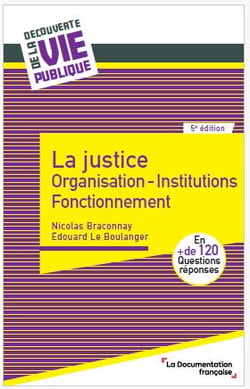 La justice : Organisation - Institutions - Fonctionnement