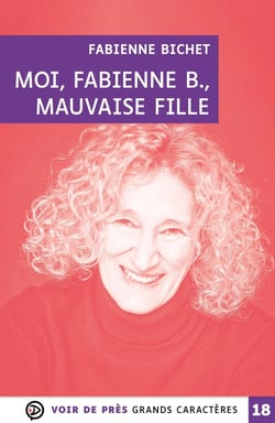MOI, FABIENNE B, MAUVAISE FILLE : Grands caractères, édition accessible pour les malvoyants