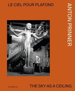 Anton Prinner : Le ciel pour plafond