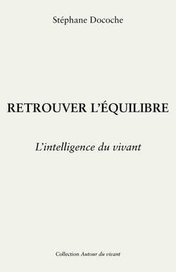 Retrouver l'équilibre : L'intelligence du vivant