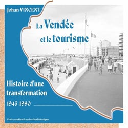 La Vendée et le tourisme : Histoire d'une transformation, 1945-1980