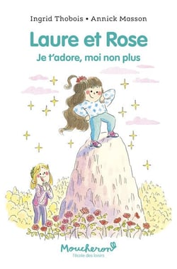 Laure et Rose : Je t'adore, moi non plus