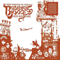 Bosporus Bridges A Wide Selection Of Turkish Jazz And Funk 1968-1978