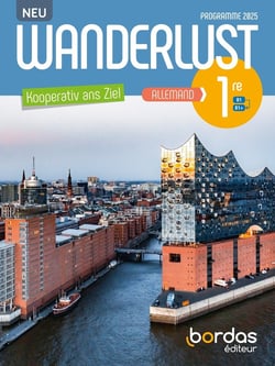 Wanderlust Neu : Allemand - 1re - Manuel de l'élève (édition 2026)
