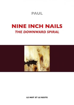 Nine inch nails : The downward spiral