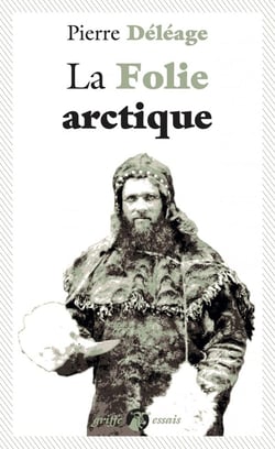 La folie arctique