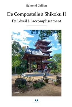 De Compostelle à Shikoku II : De l'éveil à l'accomplissement
